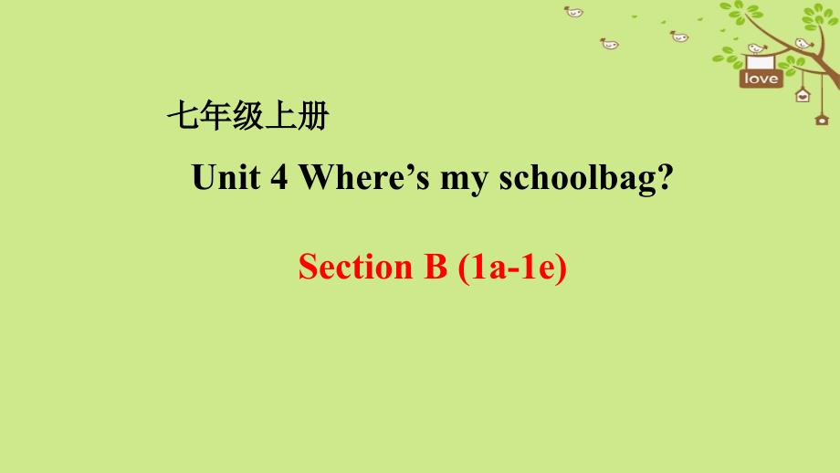 2017年秋七年级英语上册 unit 4 where&#039;s my schoolbag section b（1a-1e）课件 （新版）人教新目标版_第1页