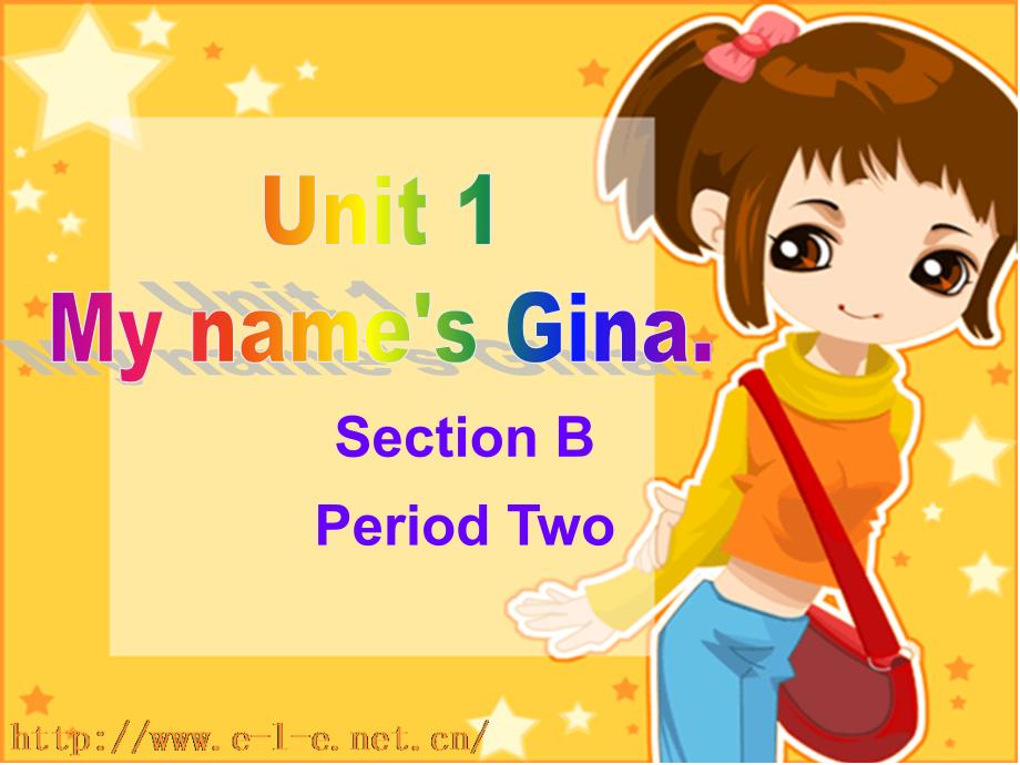 unit4-my-name27s-ginasectionb.课件全资料_第1页