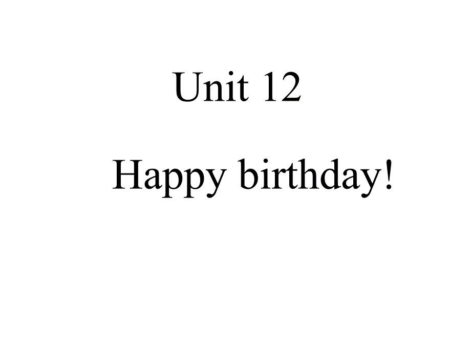 湘少版三年级上Unit12Happybirthday_第1页