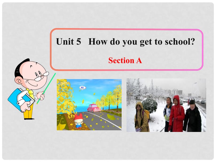 六年级英语下册 Unit 5 How do you get to school Section AB课件 鲁教版五四制_第1页