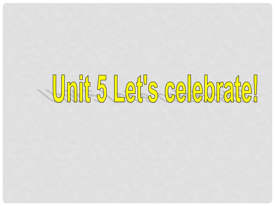 江苏省永丰初级中学七年级英语上册 Unit 5 Let&#39;s celebrate Integrated skills课件 （新版）牛津版_第1页