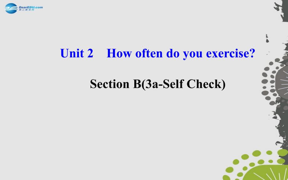 八年级英语上册 Unit 2 How often do you exercise？Section B（3a—Self Check）课件_第2页