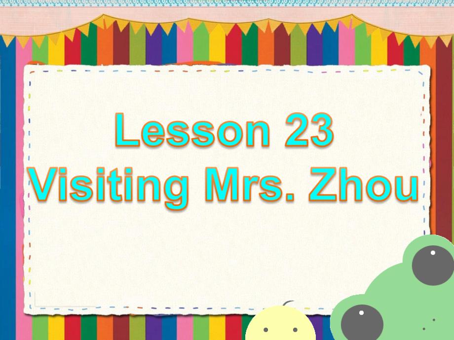 三年级下册英语课件Unit 4 Healthy Me Lesson 23 Visiting Mrs. Zhou 2｜冀教版一起(共21张PPT)教学文档_第2页