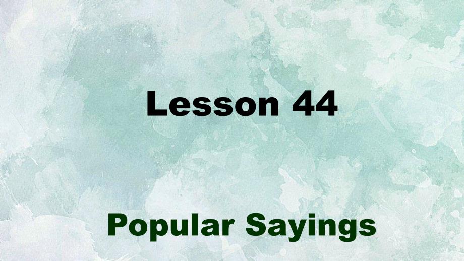 冀教版九年级英语课件：unit8 Lesson 44 Popular Sayings_第1页