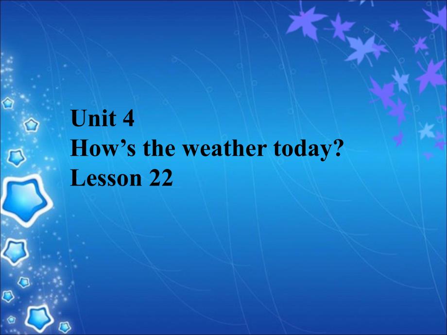 四年级上册英语课件Unit4HowstheweathertodayLesson221人教精通_第1页