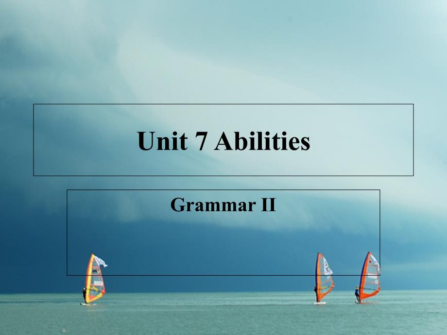 江苏省连云港市东海县七年级英语下册 Unit 7 Abilities Grammar II课件 （新）牛津_第1页