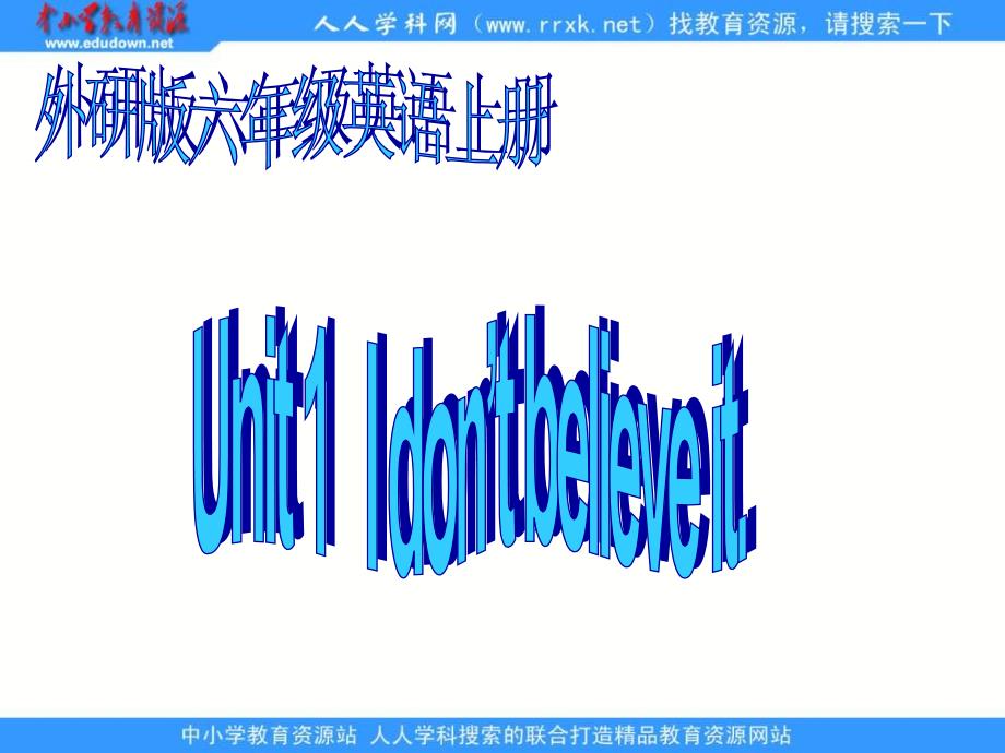 外研版英语六上MODULE 7Unit 1 I don`t believe itppt课件_第1页