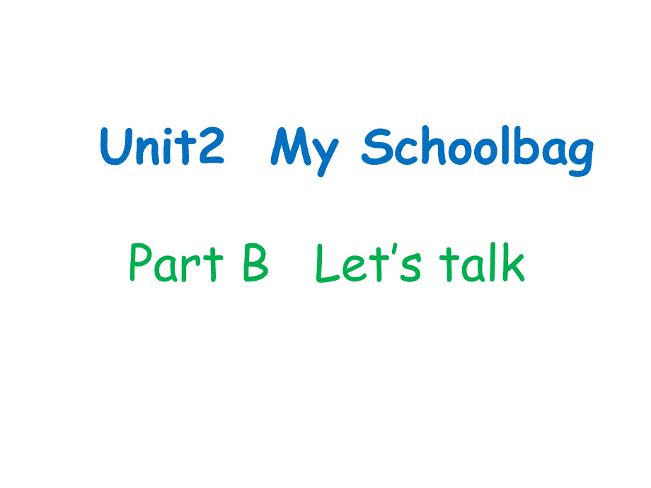 人教PEP版英语四上《Unit-2-My-Schoolbag-Part-B---Let’s-talk》课件_第2页