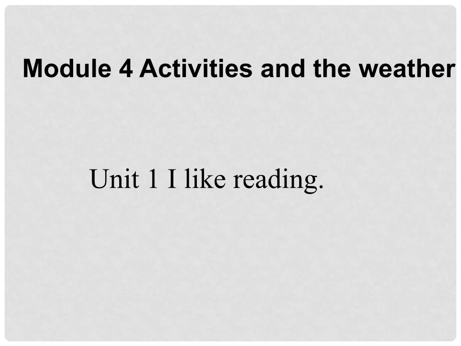 七年级英语上册 Starter Module4 Activities and the weather Unit1课件 外研版_第1页