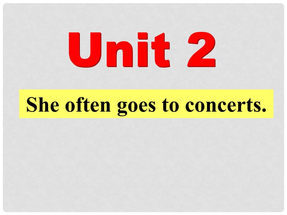 广东省佛山市第十四中学七年级英语上册《Module 8 Choosing presents Unit2 She often goes to concerts》课件 外研版_第2页