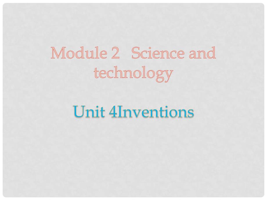 八年级英语上册 Module 2 Science and technology Unit 4 Inventions课件 牛津深圳版_第1页