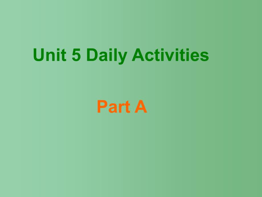 四年级英语上册 Unit 5 Daily activities Part A课件2 （新版）闽教版_第1页