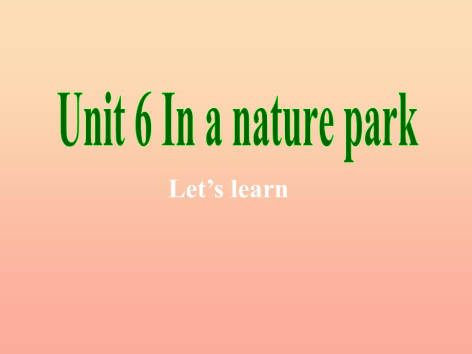 五年级英语上册 Unit6 In a nature park第一课时课件 人教PEP_第1页