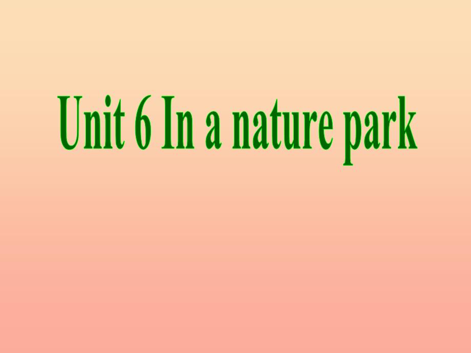 五年级英语上册 Unit6 In a nature park第一课时课件 人教PEP_第3页