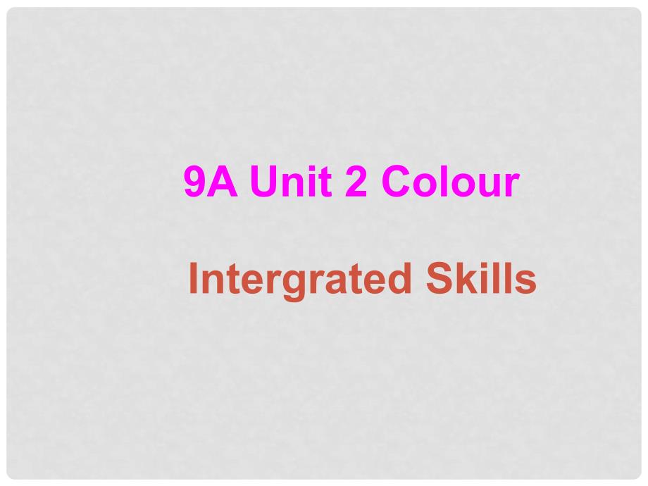 九年级英语上册 9A Unit 2 Colours Integrated skills课件 牛津版_第1页