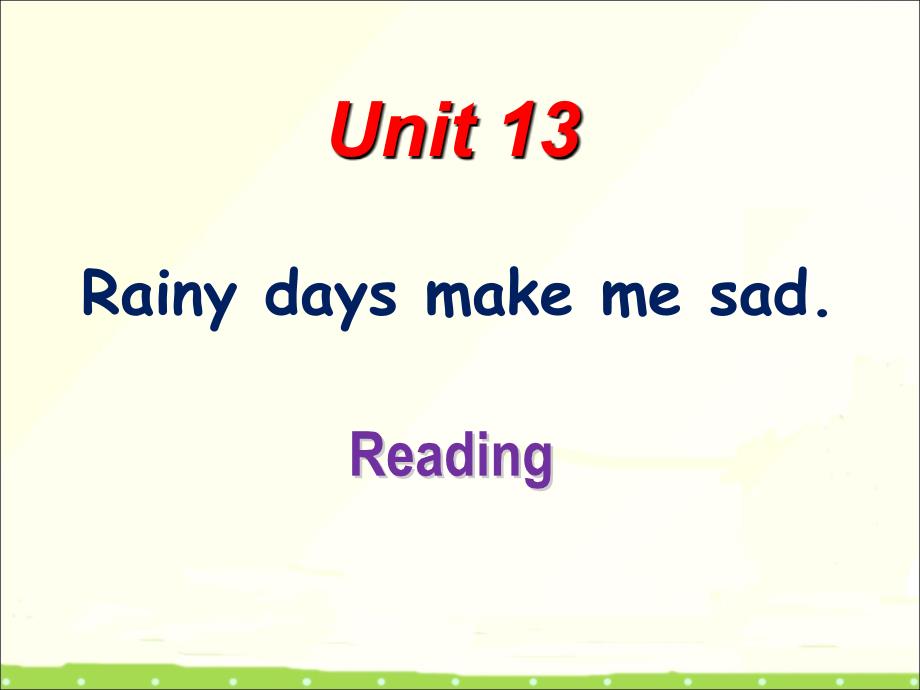 新目标初中英语九年级Unit13+《Rainy+days+make+me+sad》Reading+PPT课件_第1页