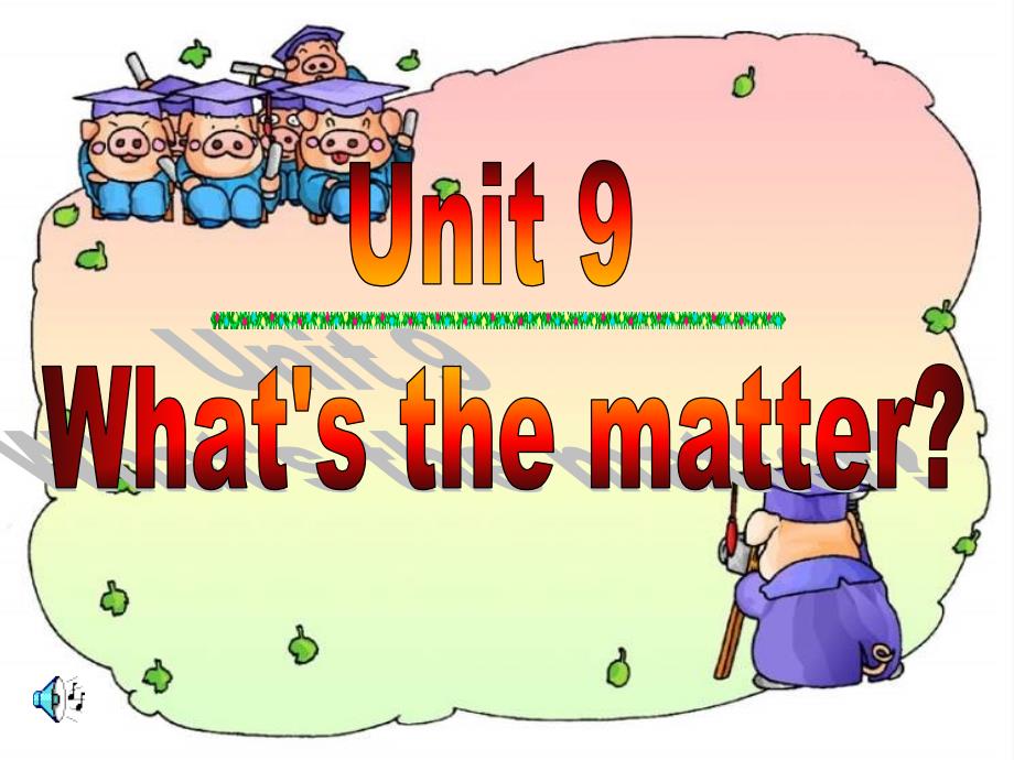 4AUnit9Whatsthematter_第1页