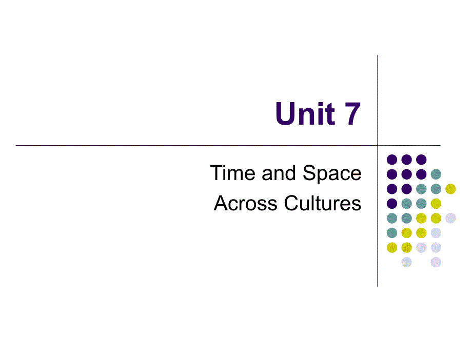 unit7TimeandSpaceAcrossCultures跨文化交际大学教学课件-PPT精选_第1页