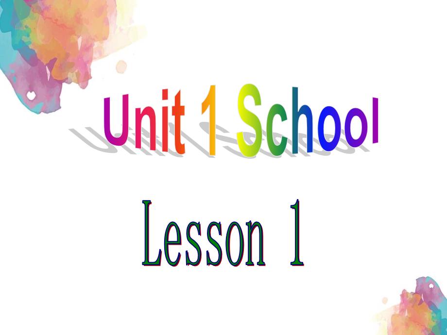 Unit1SchoolLesson1课件3_第1页