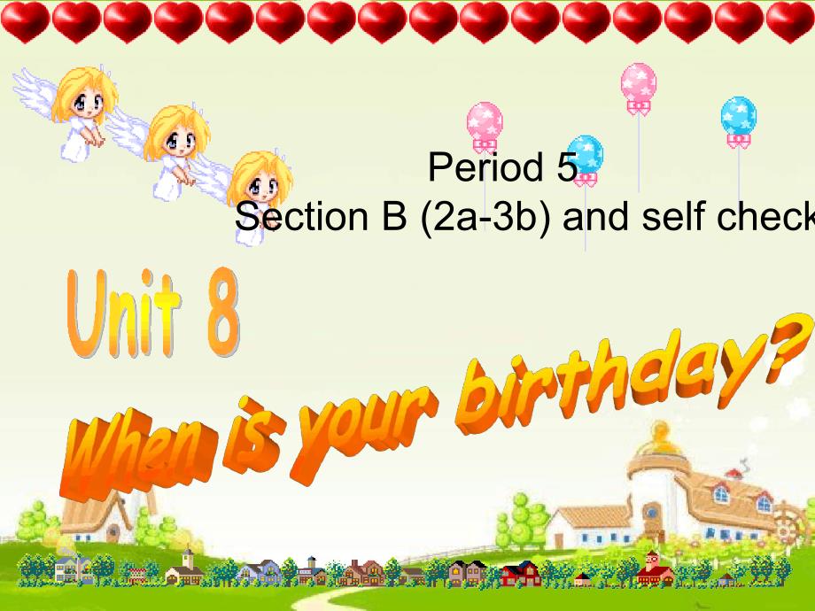 人教版七年级英语上册Unit8WhenisyourbirthdaySectionB2a3bandselfchec精美课件_第1页