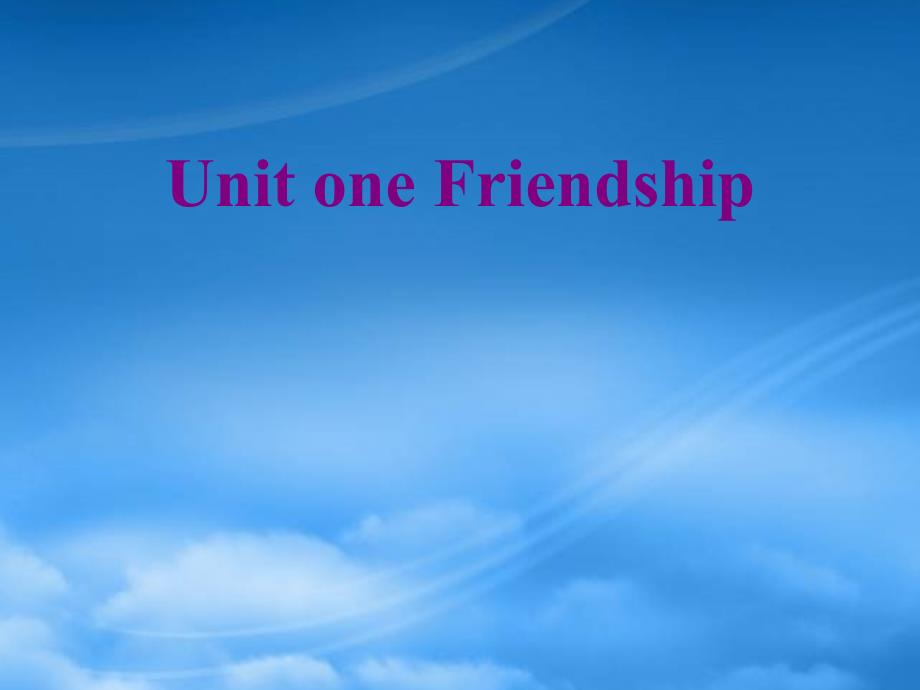 高一英语UnitoneFriendship教学课件新课标人教_第1页