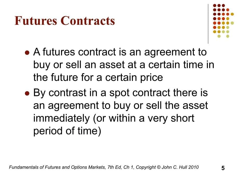 JOHNHULL期权与期货市场基本原理第七版ppt_第5页