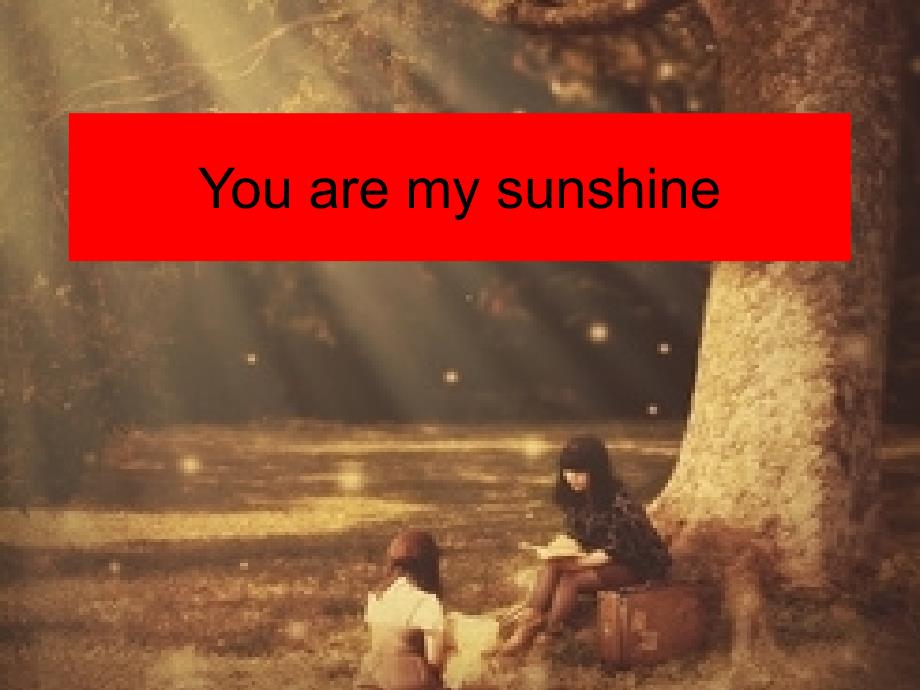 英语歌曲特色教学Youaremysunshine_第1页