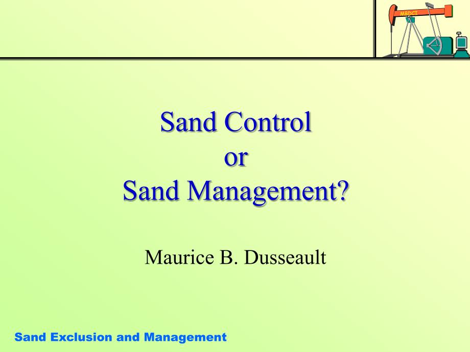 Sand Control or Sand Management(防砂还是出砂管理)_第1页