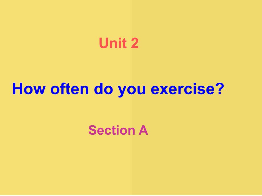 Unit2Howoftendoyouexercise全单元课件_第1页