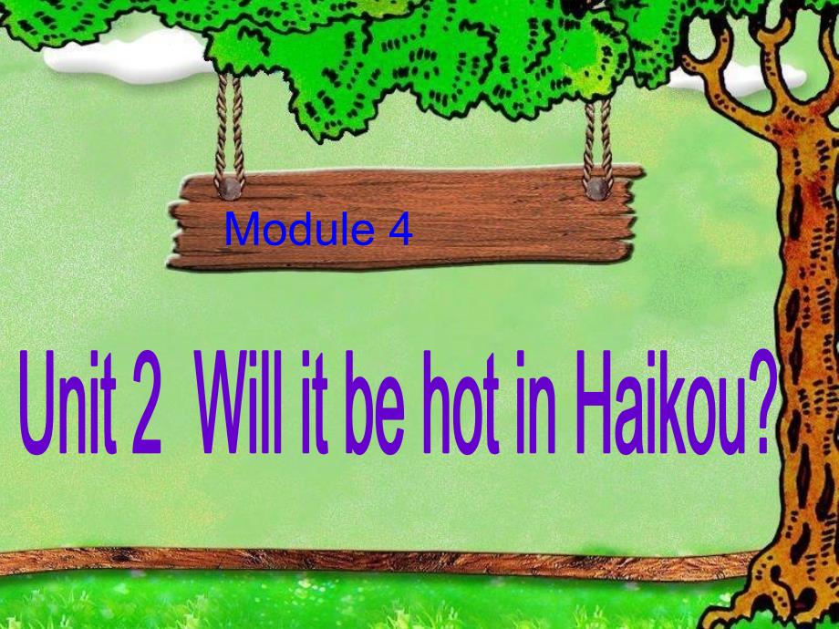 外研版四年级下册Module-4-Unit-2-Will-it-be-hot-in-Haikou_第1页