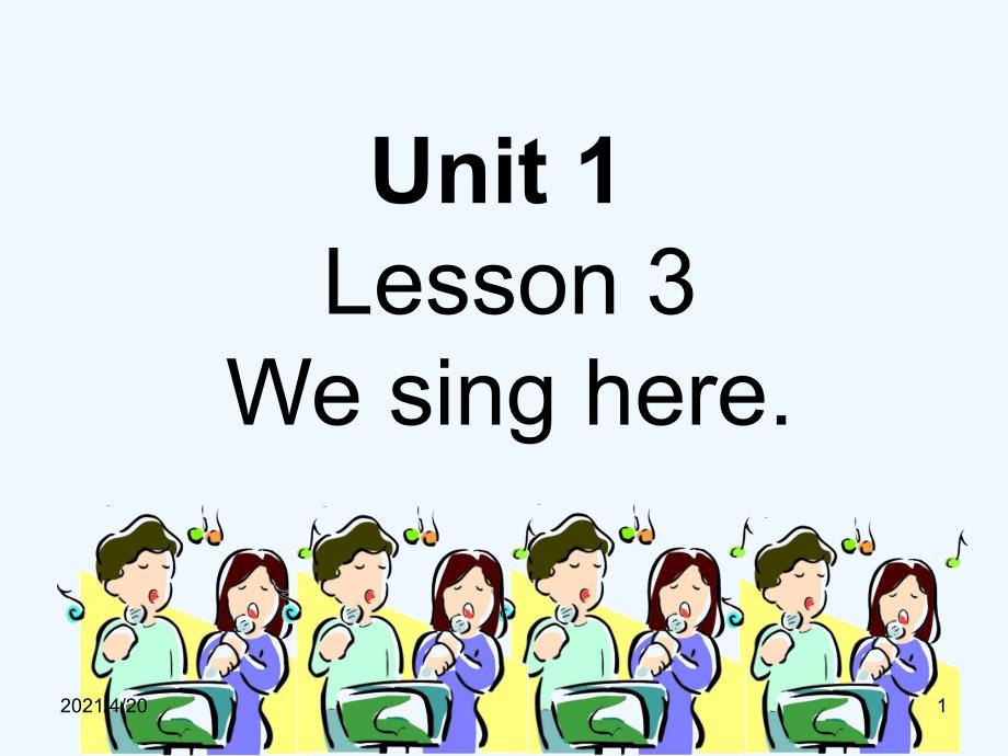 四年级上册英语课件-Unit 1 Lesson 3 We sing here. _鲁科版（五四学制）（三起）_第1页