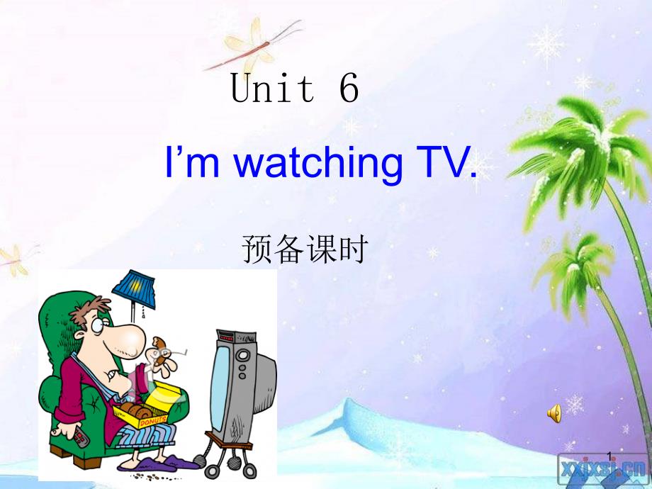 unit6IamwatchingTvPPT优秀课件_第1页