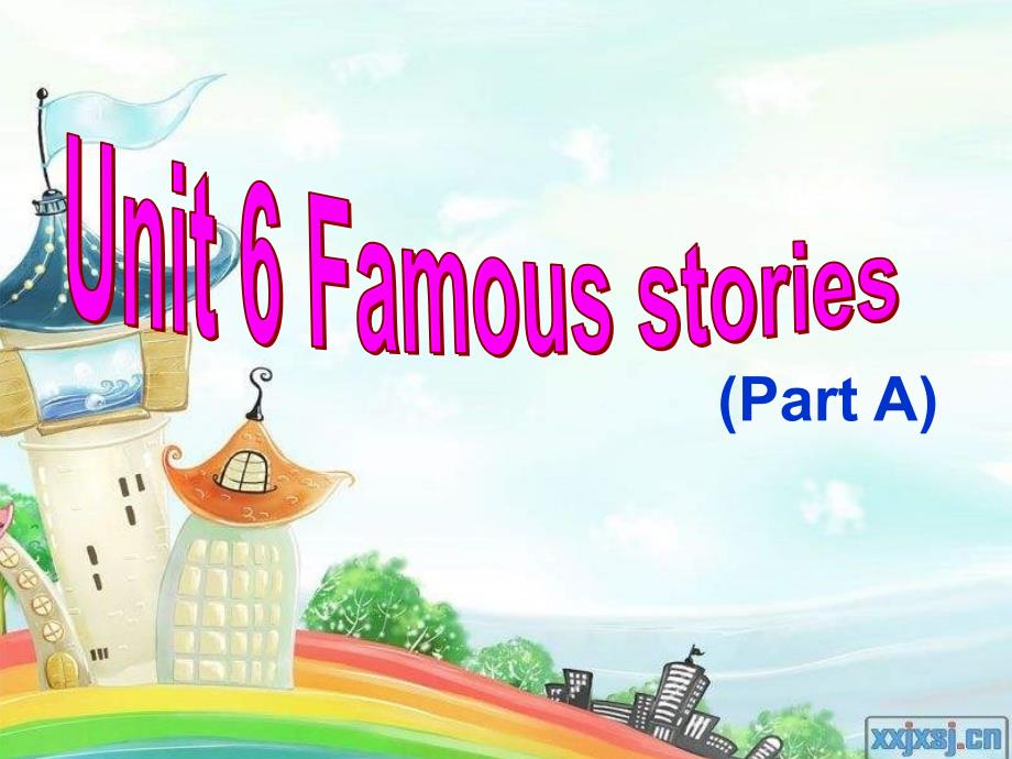 深港版六上Uit 6 Famous storiesppt课件1_第1页