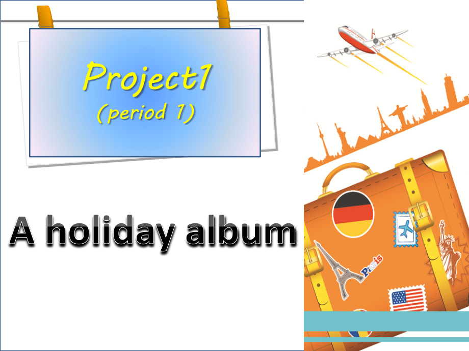 译林英语六上《Project-1-A-holiday-albumA》优质课课件_第1页