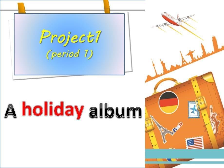 译林英语六上《Project-1-A-holiday-albumA》优质课课件_第5页