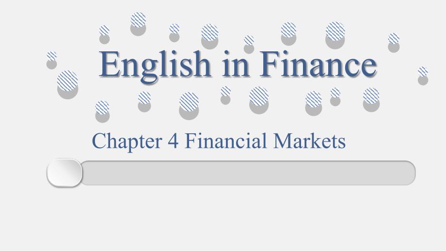 《金融专业英语》课件-Chapter-4-Financial-Markets_第1页