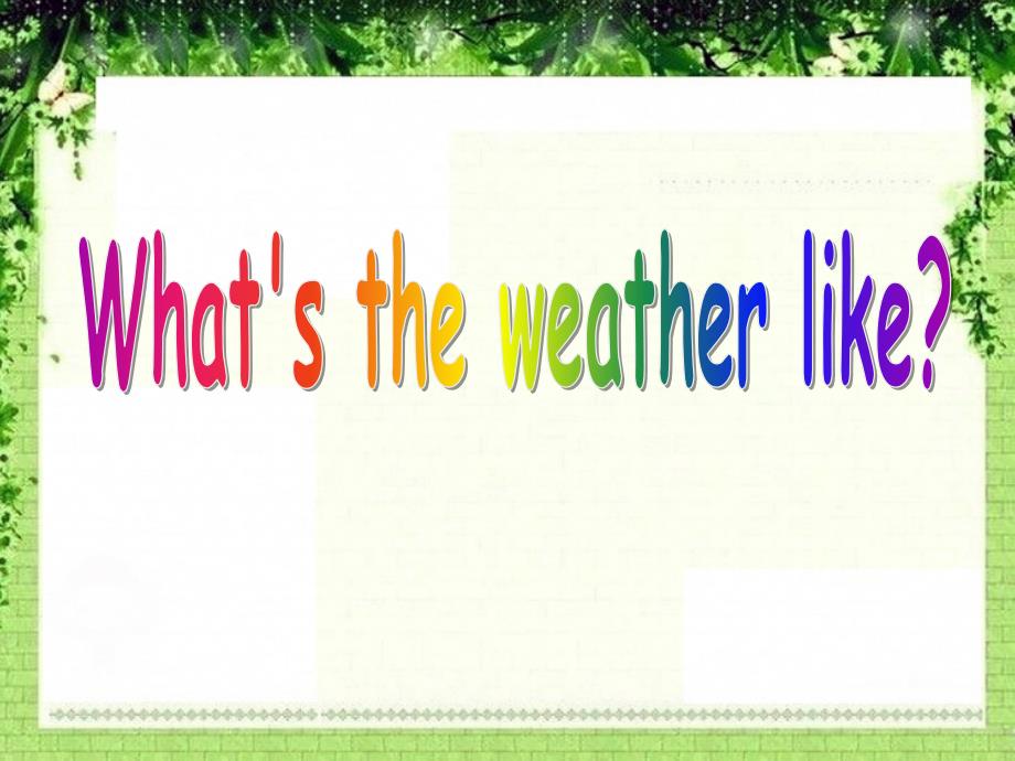 《What’s the weather like》PPT课件3_第1页