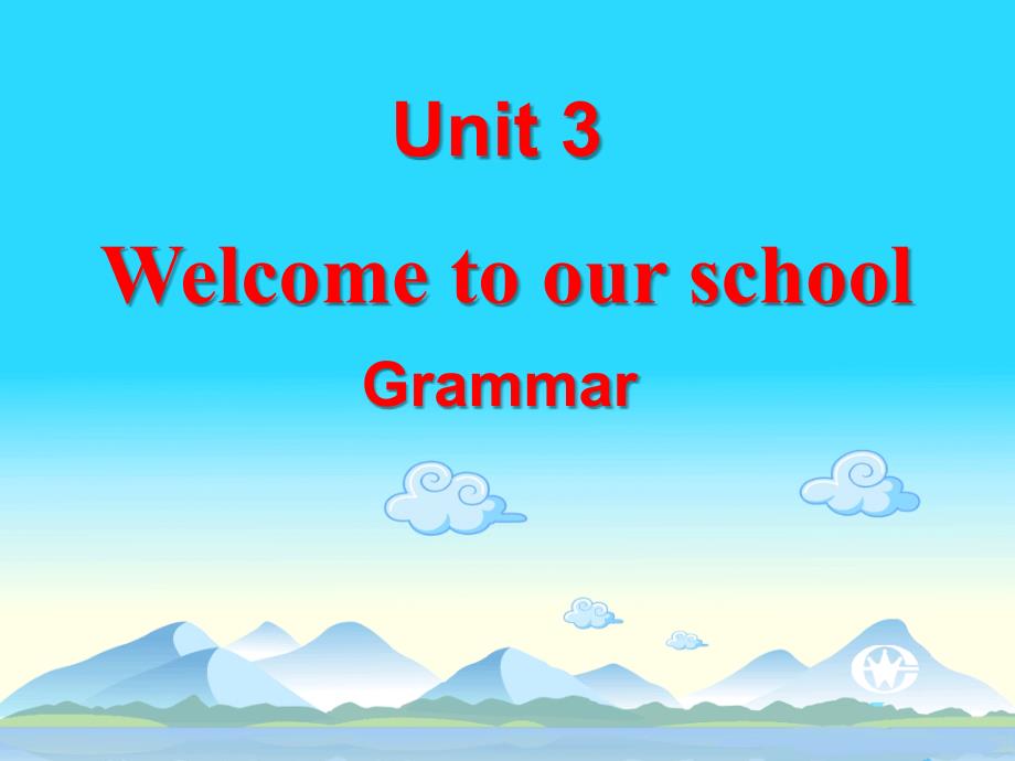 《Welcome to our school》GrammarPPT_第1页