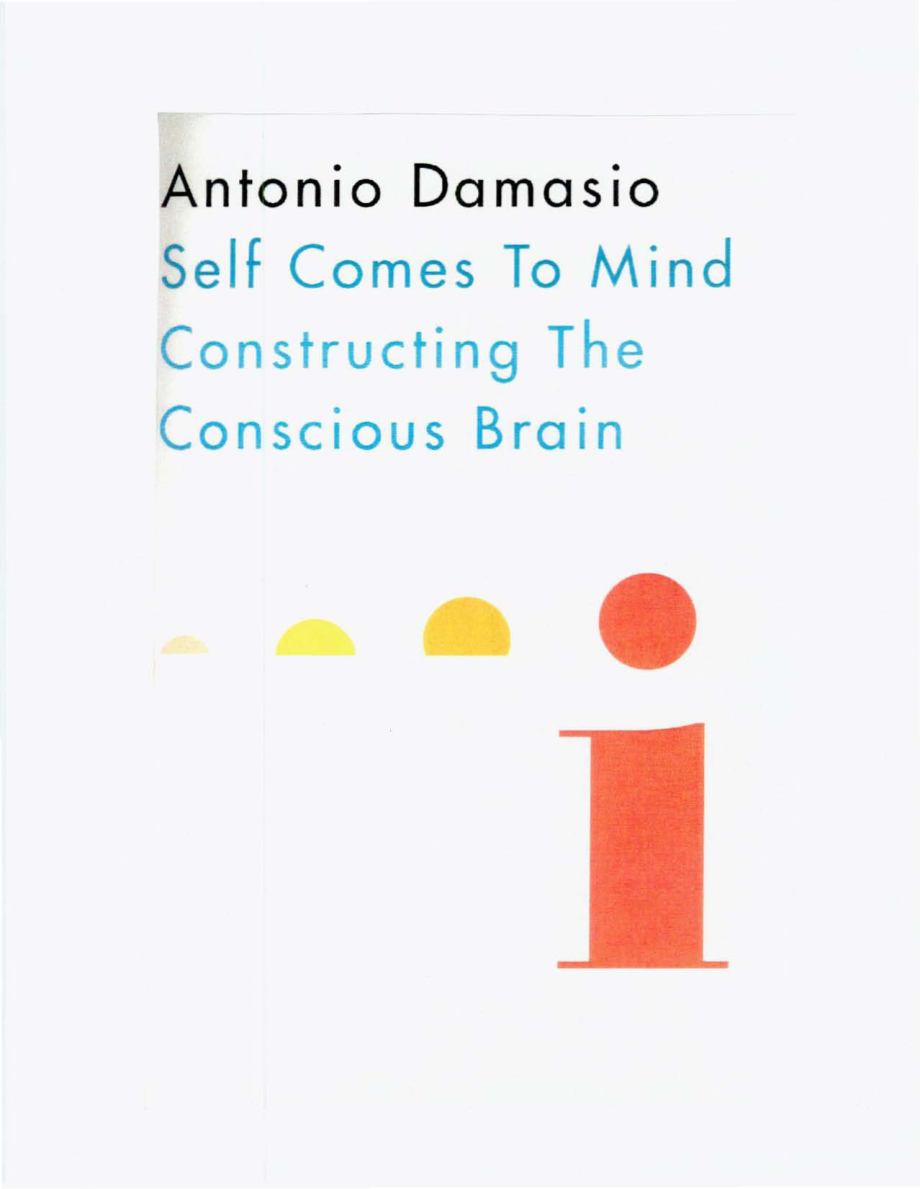 Antonio Damasio Self Comes To Mind Constructing The Conscious…_第1页