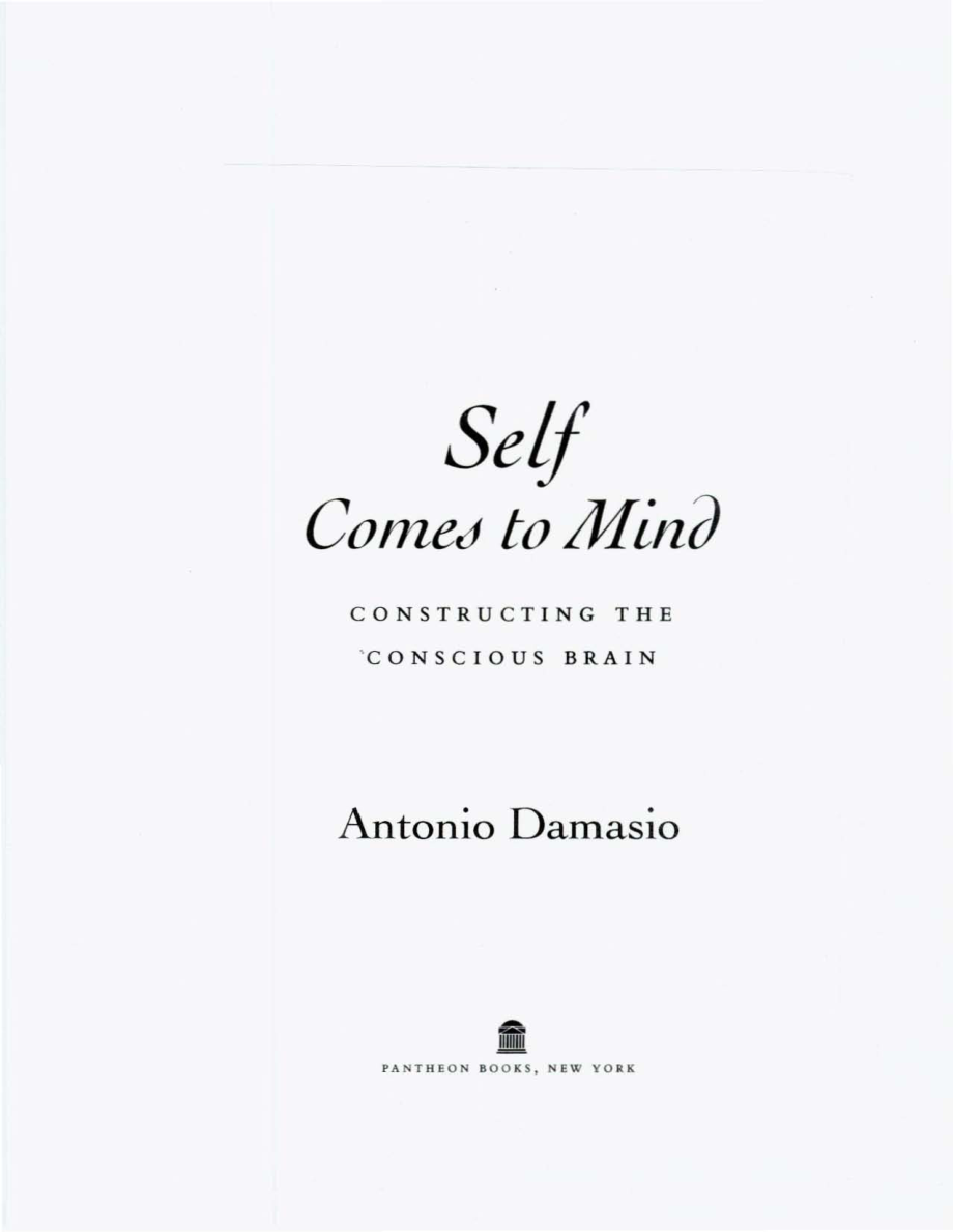 Antonio Damasio Self Comes To Mind Constructing The Conscious…_第2页