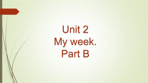 人教版五年级英语上册第二单元-Unit-2-My-week-part-B