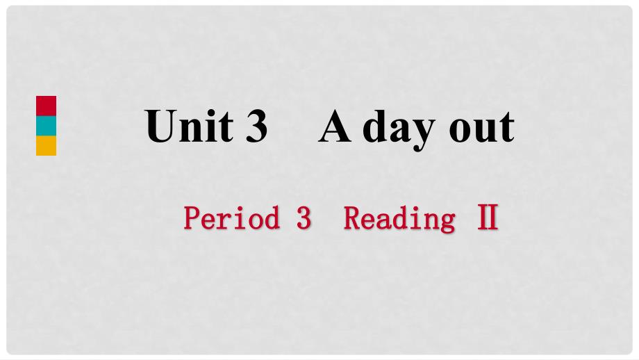 八年级英语上册 Unit 3 A day out Period 3 Reading II导学课件 （新版）牛津版_第1页