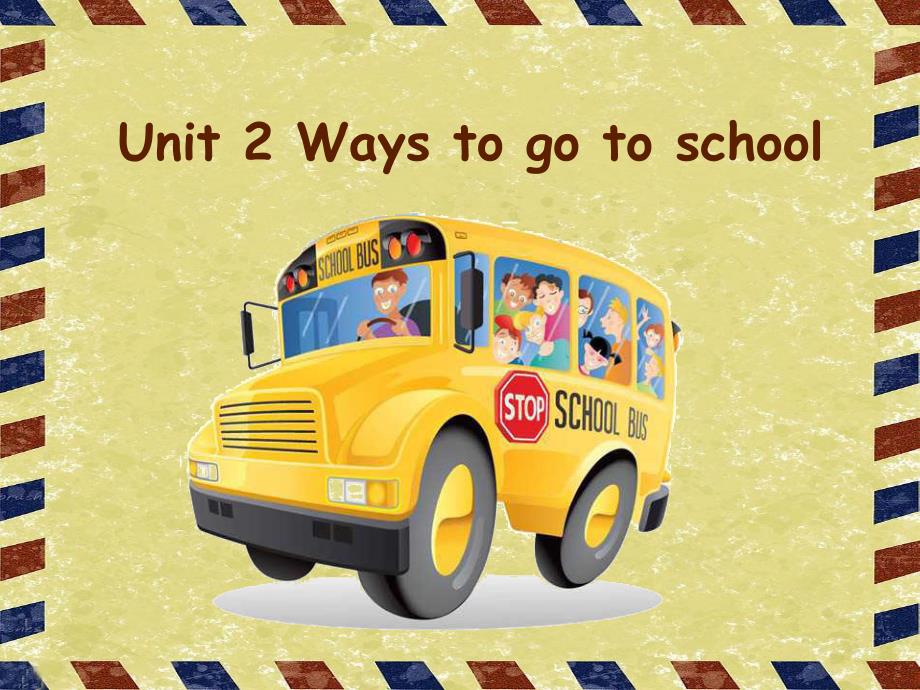 人教PEP版英语六年级上册Unit-2-Ways-to-go-to-school公开课ppt课件_第1页