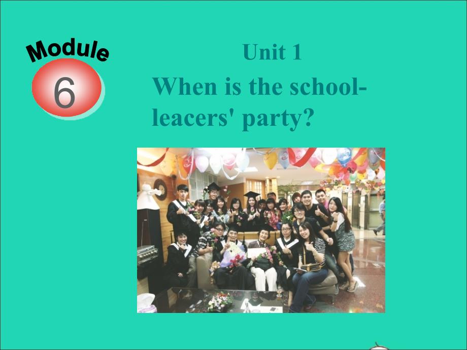 2021年秋九年级英语下册Module6EatingtogetherUnit1Whenistheschool_leavers'party课件新版外研版_第2页