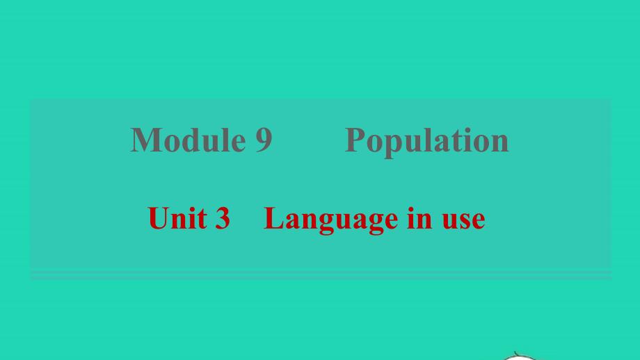 2021年秋八年级英语上册Module9PopulationUnit3Languageinuse课件新版外研版(0002)_第1页