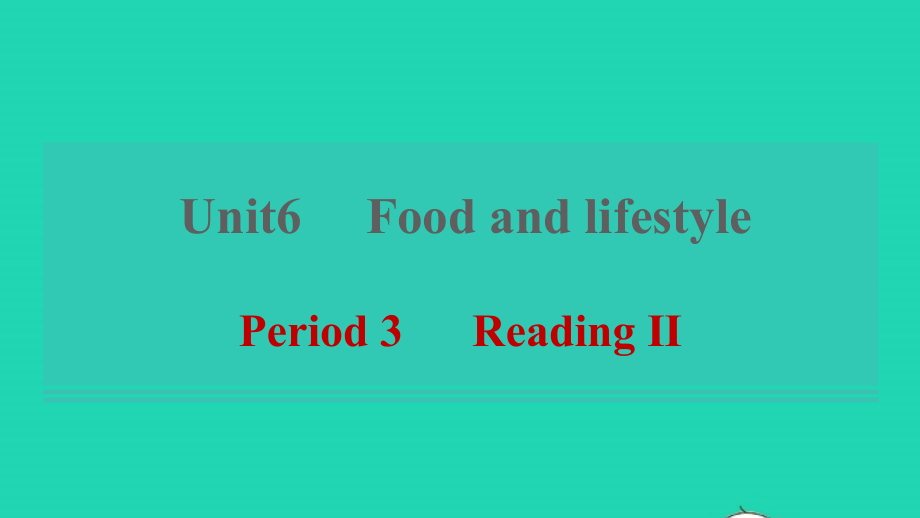 2021年秋七年级英语上册Unit6FoodandlifestylePeriod3ReadingⅡ习题课件新版牛津版_第1页