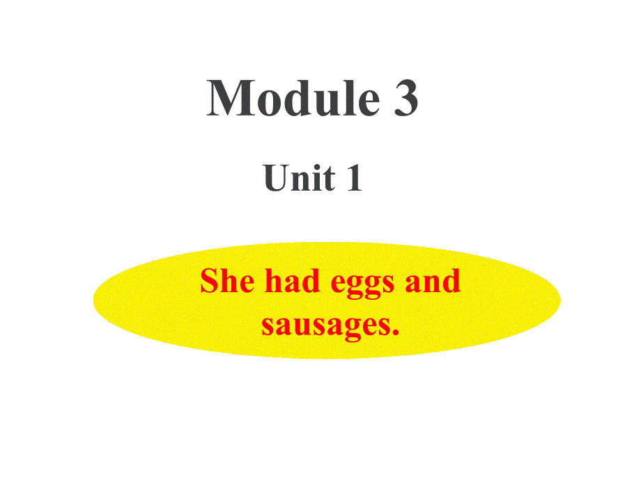 外研社(三起)五年级英语下册M3-U1-She-had-eggs-and-sausages.ppt课件_第1页