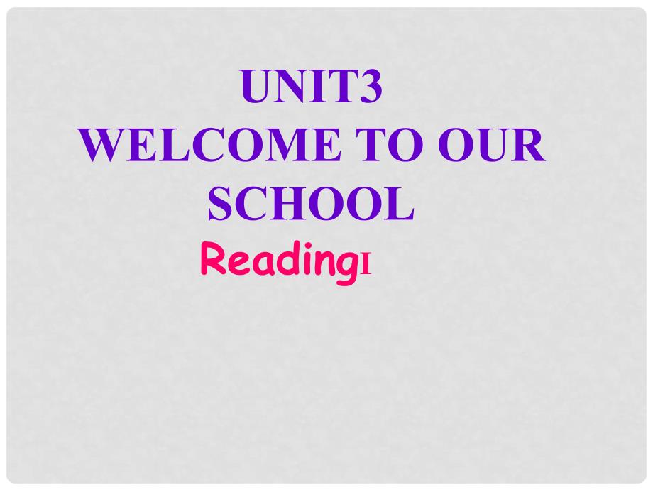 江苏省太仓市第二中学七年级英语上册 Unit 3 Welcome to our school ReadingⅠ课件 （新版）牛津版_第1页