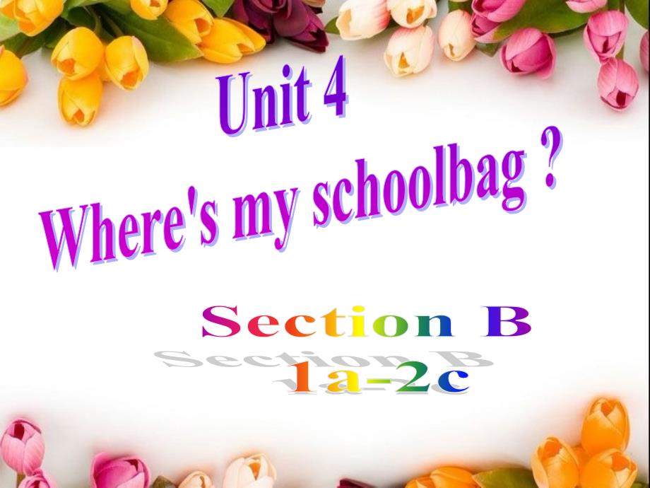 七（上）Unit4Where’smyschoolbag？SectionB1_第1页