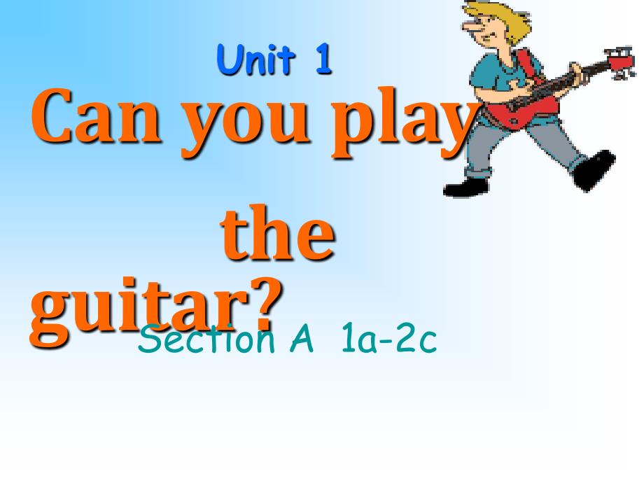 七下英语Unit1Canyouplaytheguitar第一至第三课时课件_第1页